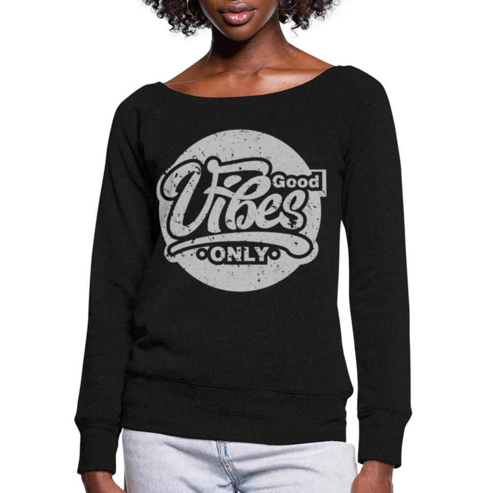Good Vibes Only Women's Wideneck Sweatshirt - black