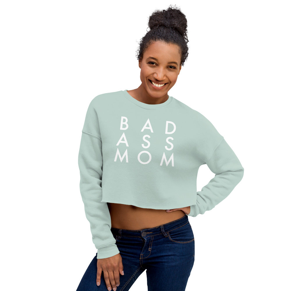 Bad Ass Mom Crop Sweatshirt