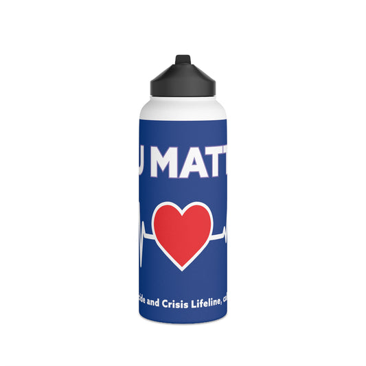 YOU MATTER. STAINLESS STEEL WATER BOTTLE
