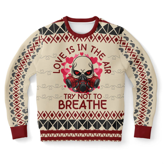 Love Is in the Air, Try Not to Breathe Christmas Sweatshirt