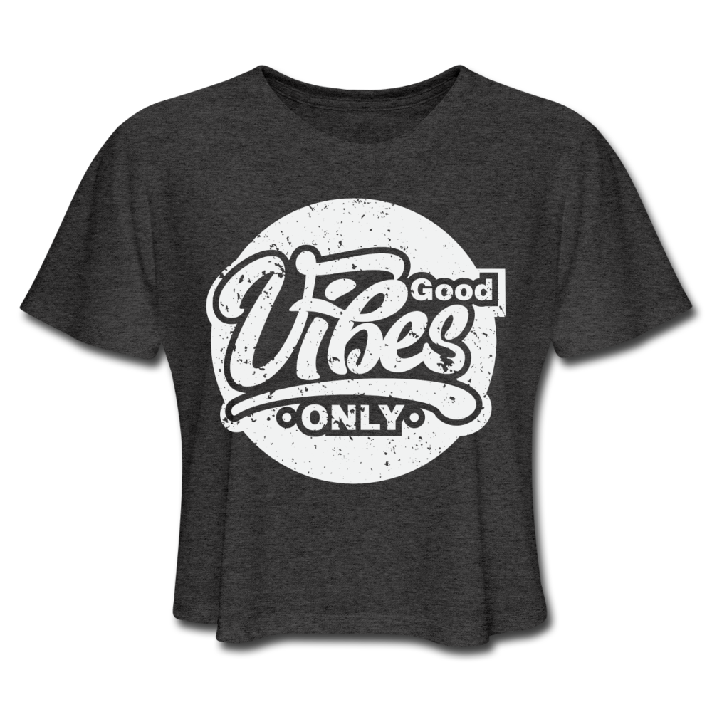 Good Vibes Only Women's Cropped T-Shirt - deep heather
