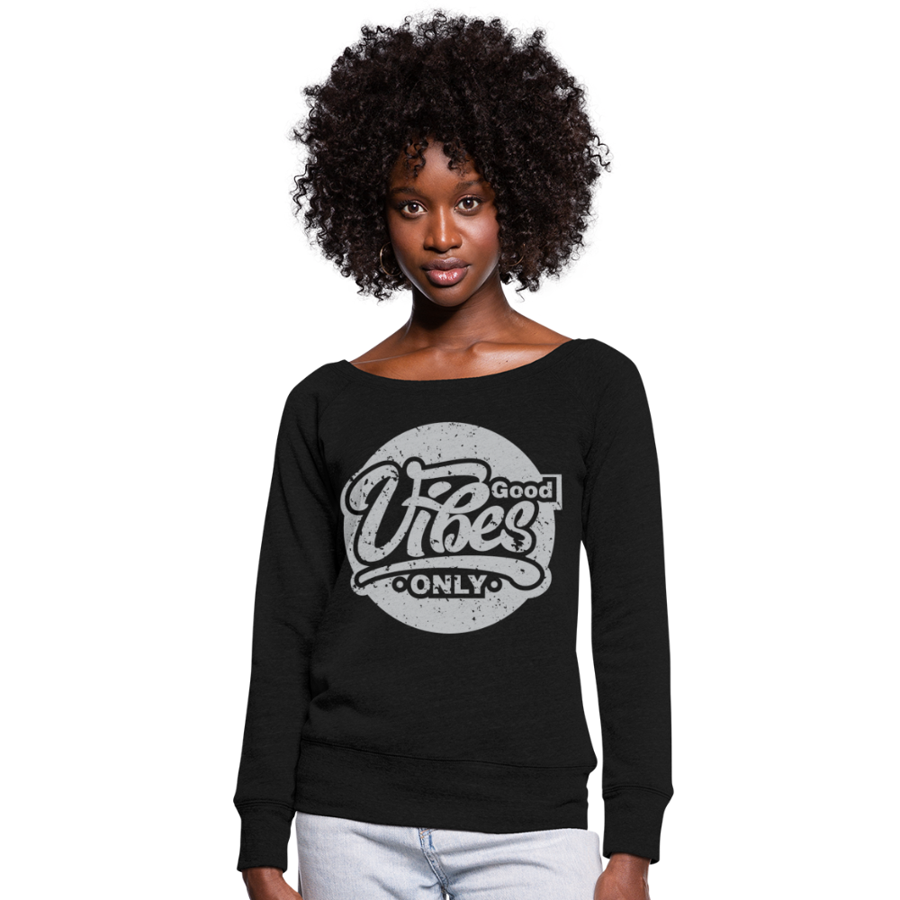 Good Vibes Only Women's Wideneck Sweatshirt - black