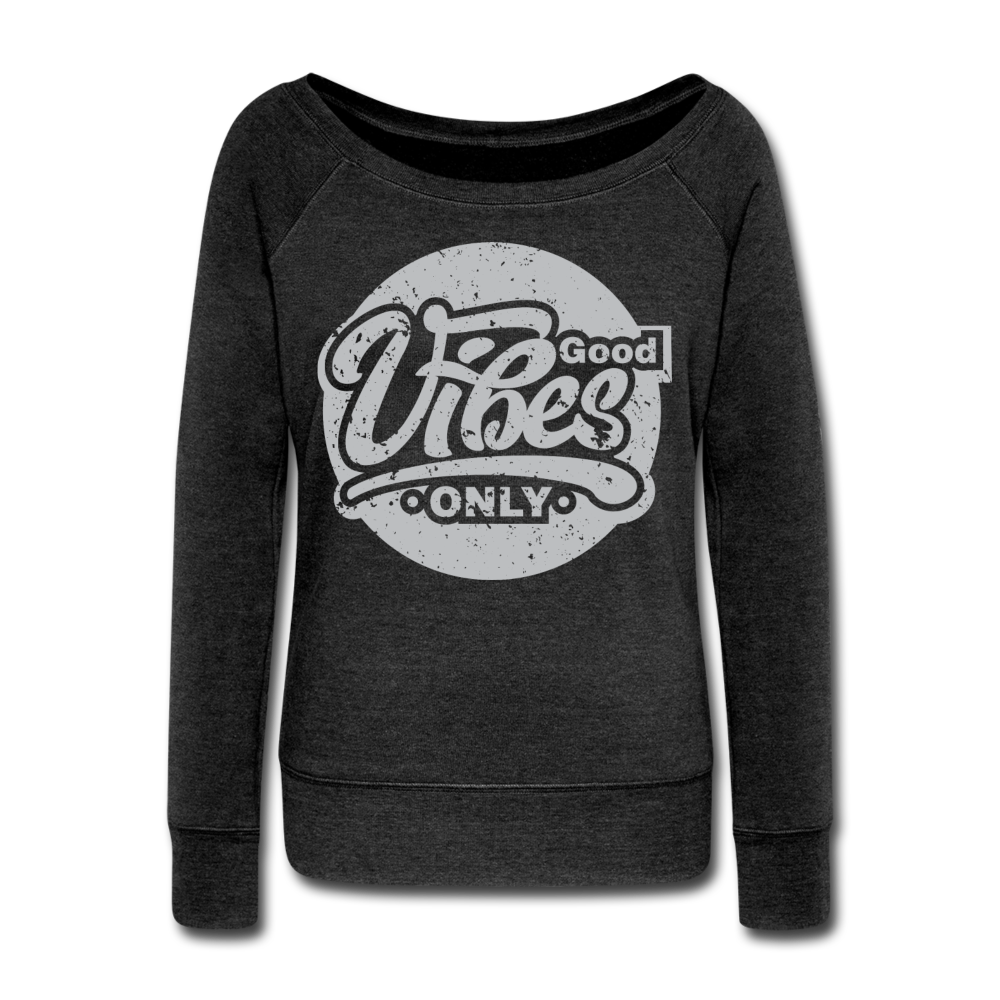Good Vibes Only Women's Wideneck Sweatshirt - heather black