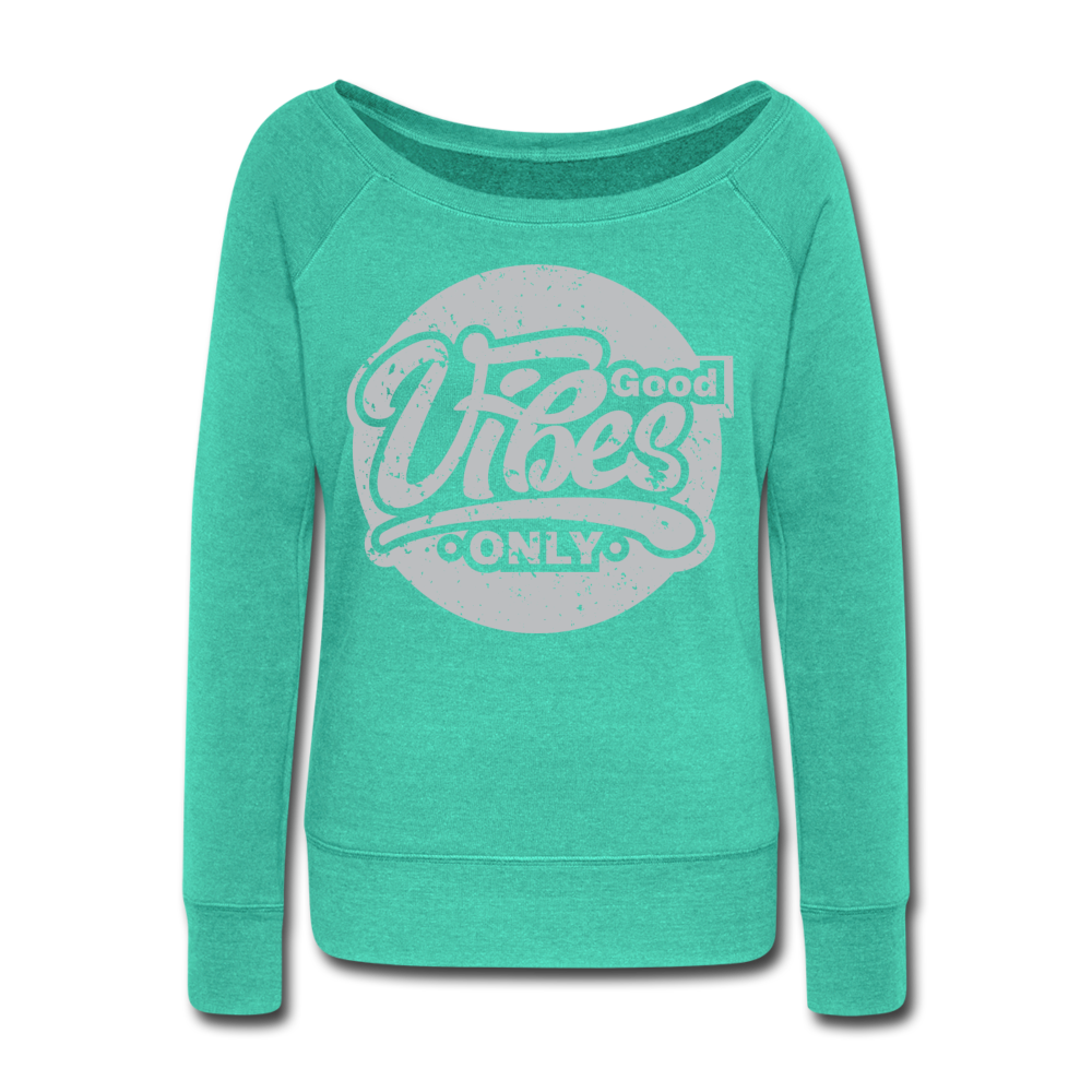 Good Vibes Only Women's Wideneck Sweatshirt - teal