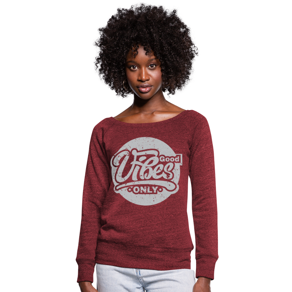 Good Vibes Only Women's Wideneck Sweatshirt - cardinal triblend