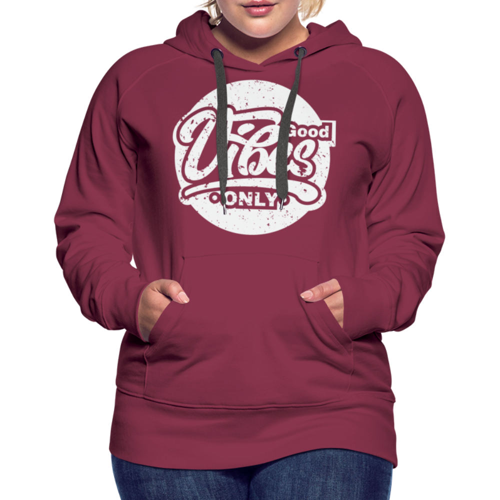 Good Vibes Only Women’s Premium Hoodie - burgundy