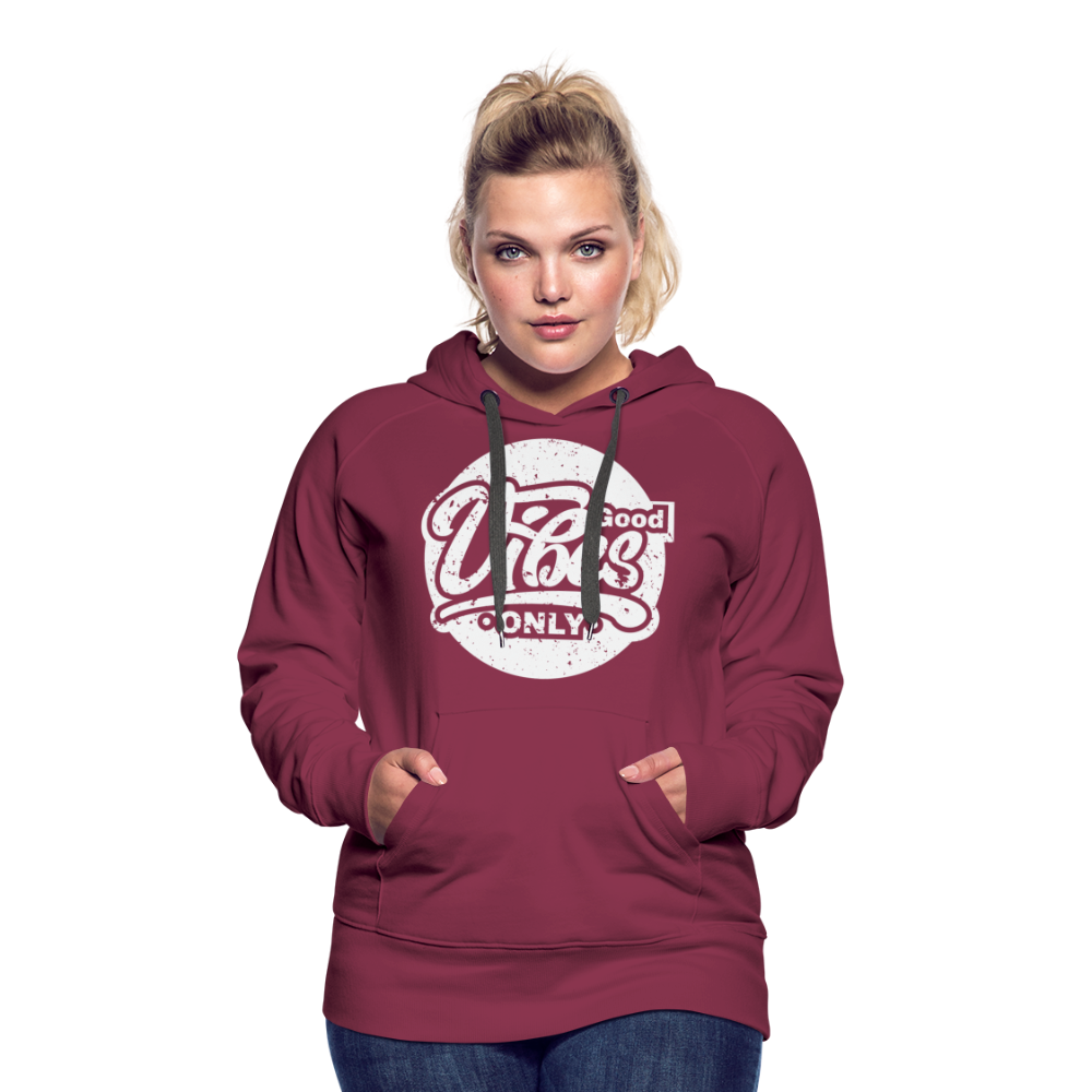 Good Vibes Only Women’s Premium Hoodie - burgundy