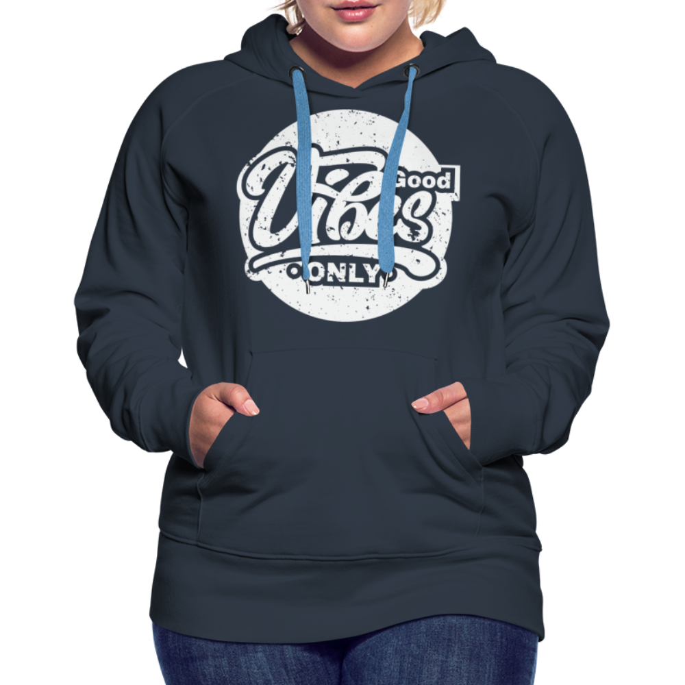 Good Vibes Only Women’s Premium Hoodie - navy