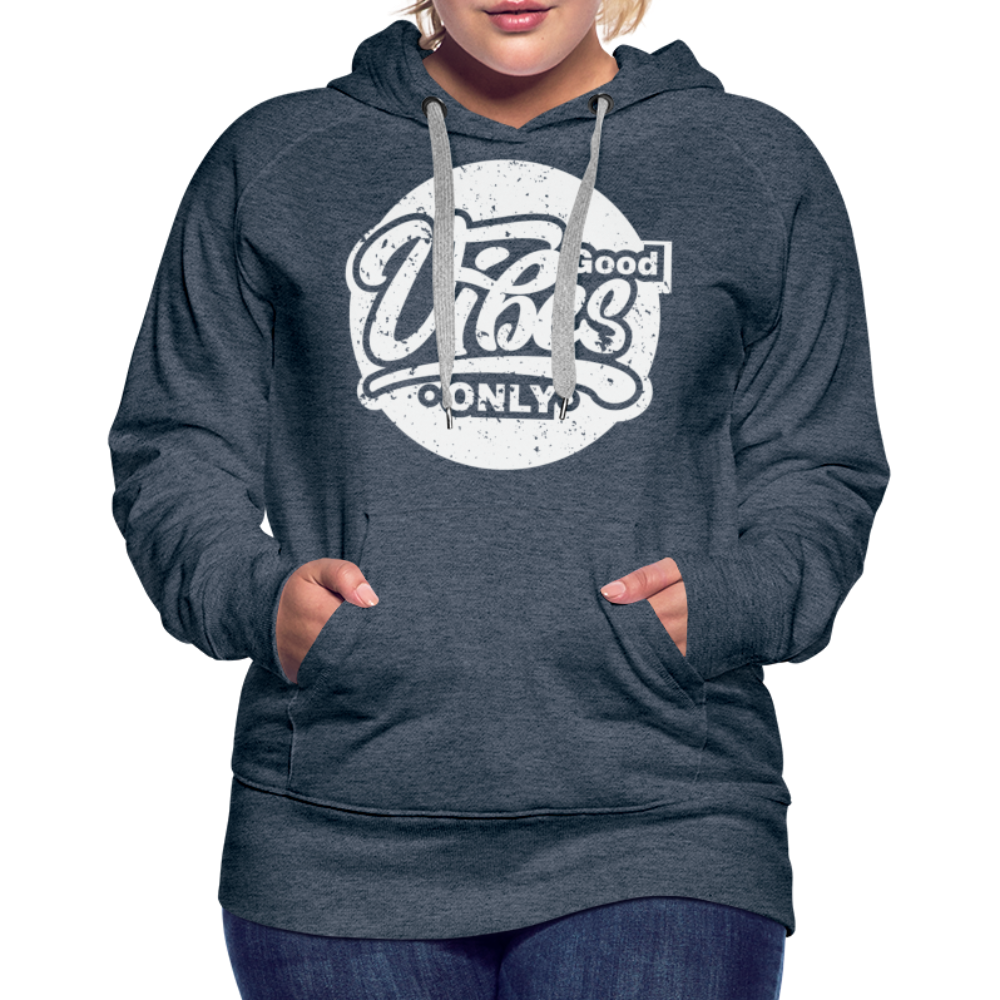 Good Vibes Only Women’s Premium Hoodie - heather denim