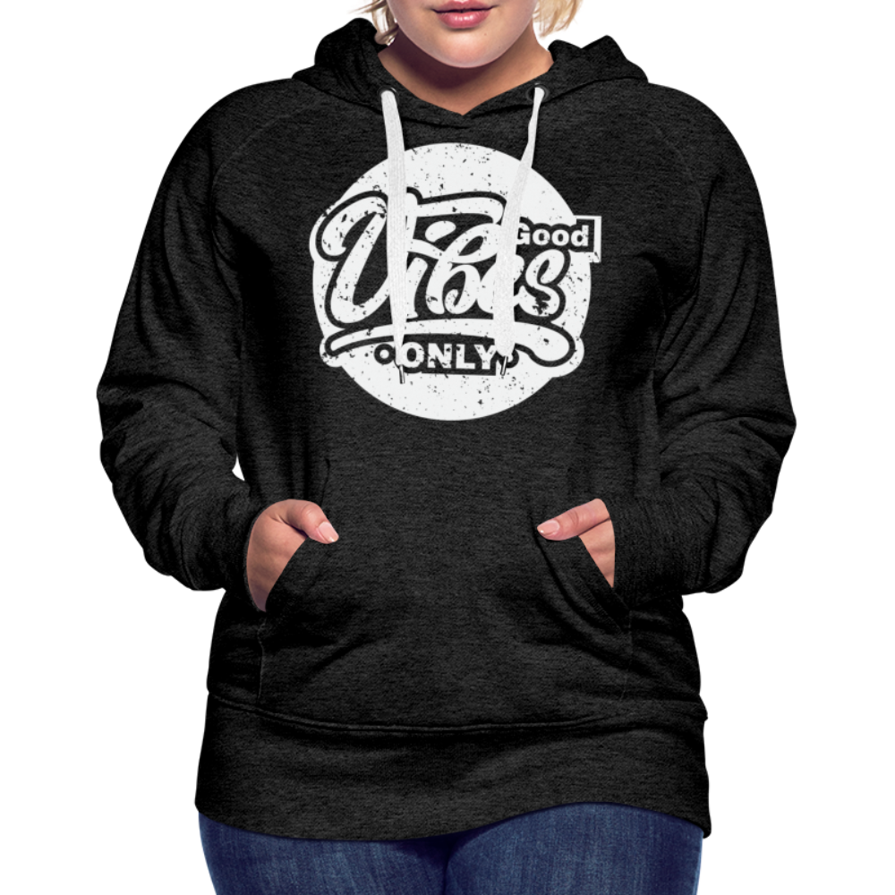 Good Vibes Only Women’s Premium Hoodie - charcoal grey