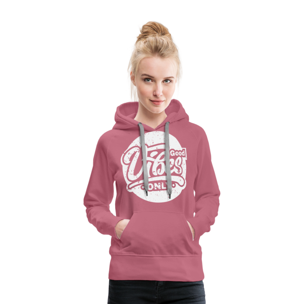 Good Vibes Only Women’s Premium Hoodie - mauve