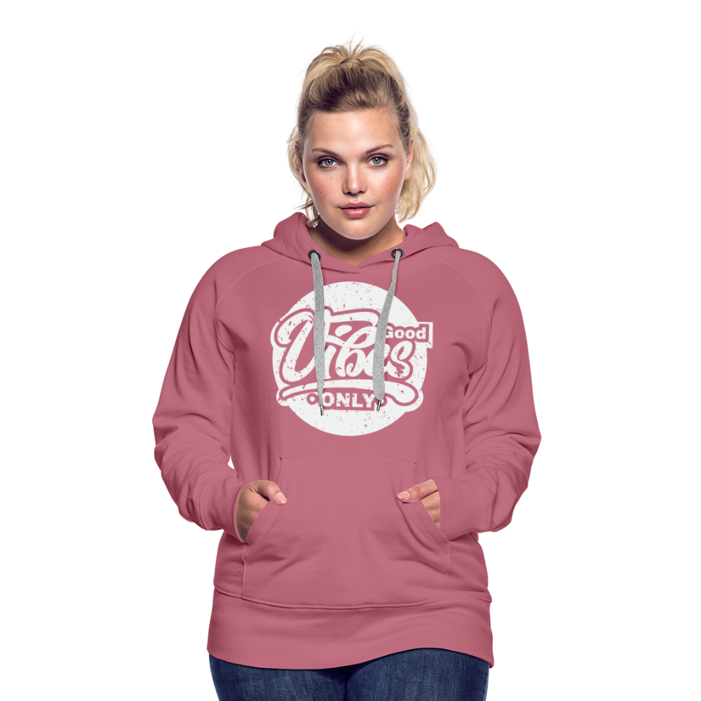 Good Vibes Only Women’s Premium Hoodie - mauve