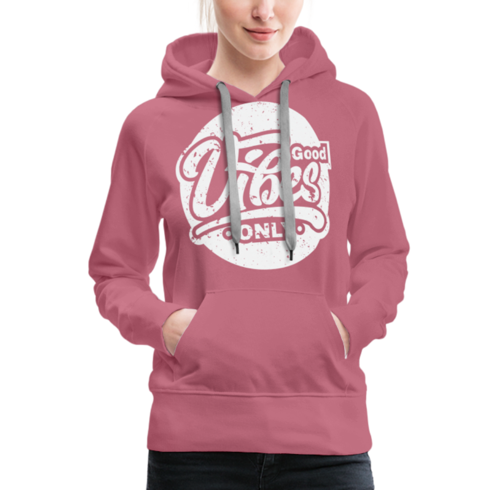 Good Vibes Only Women’s Premium Hoodie - mauve
