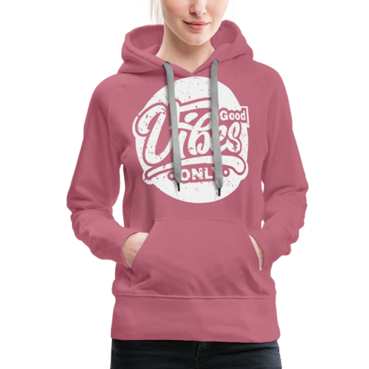 Good Vibes Only Women’s Premium Hoodie - mauve