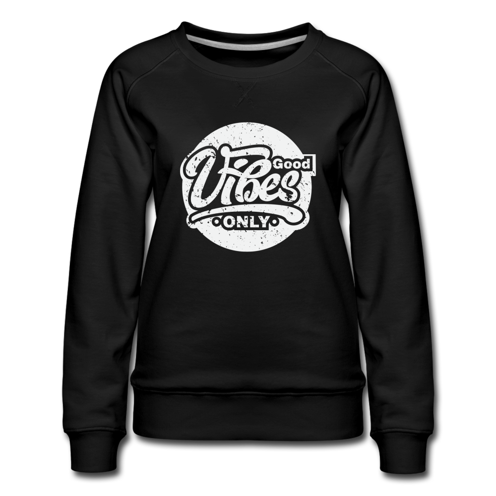 Good Vibes Only Women’s Premium Sweatshirt - black