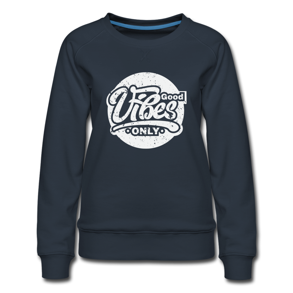 Good Vibes Only Women’s Premium Sweatshirt - navy