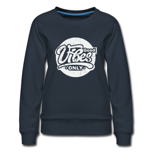 Good Vibes Only Women’s Premium Sweatshirt - navy