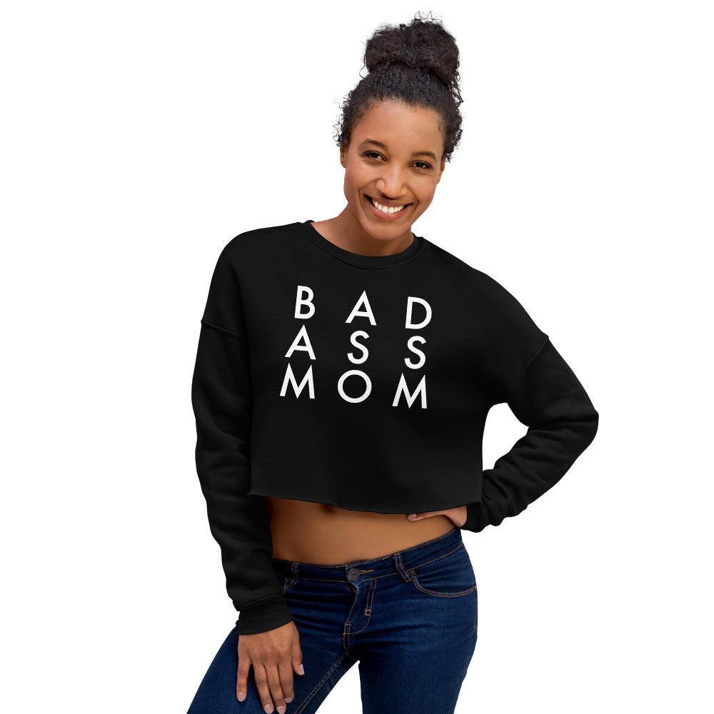 Bad Ass Mom Crop Sweatshirt