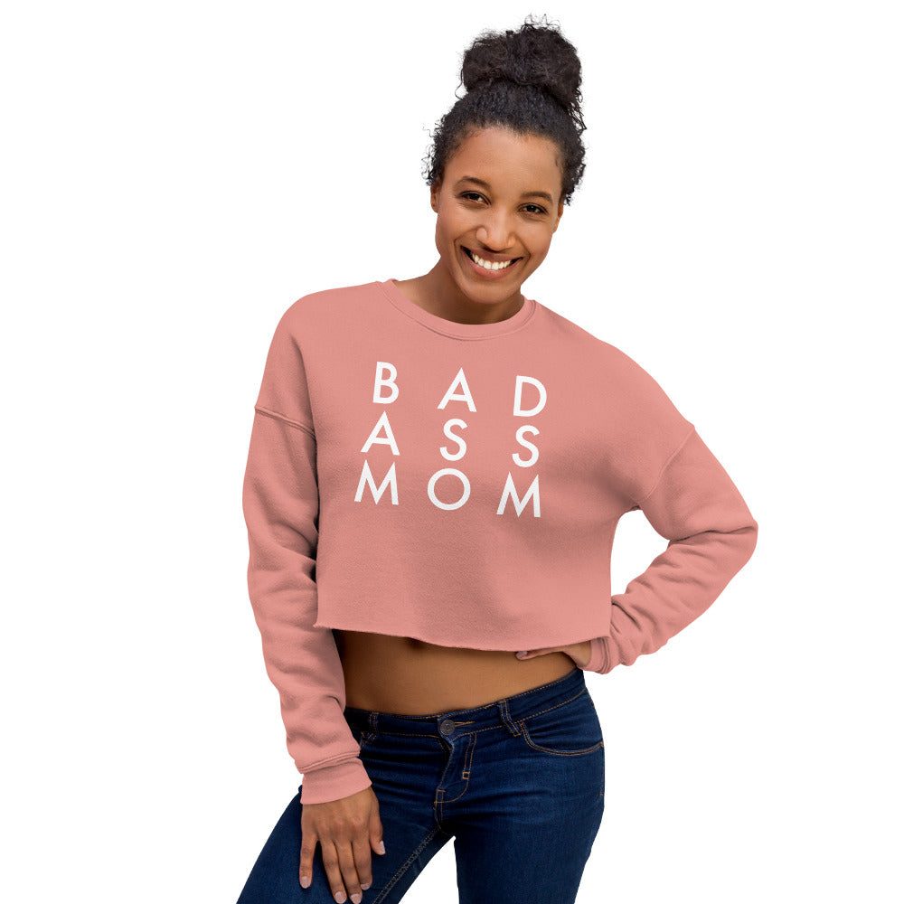 Bad Ass Mom Crop Sweatshirt
